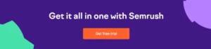 Get 7-Day Free Semrush Trial 5